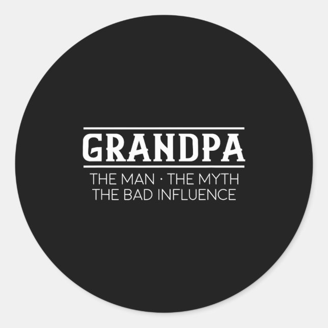 Grandpa The Man The Bad Influence Gift  Classic Round Sticker (Front)