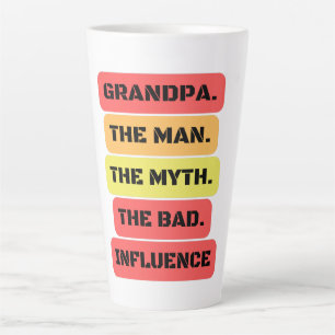grandpa the man the myth the bad influence latte mug
