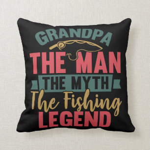 Grandpa - The Man, The Myth, The Fishing Legend Cushion