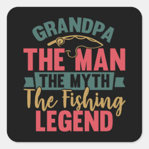 Grandpa - The Man, The Myth, The Fishing Legend Square Sticker