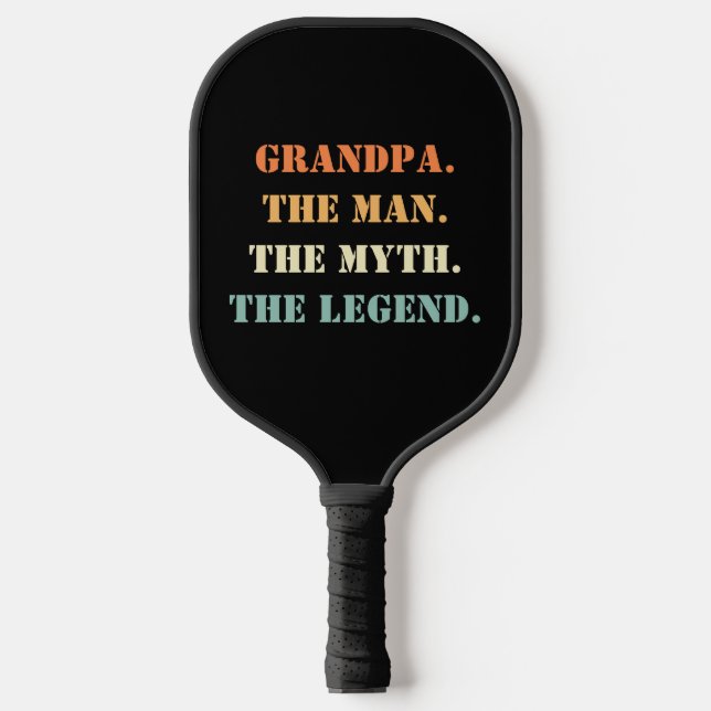 Grandpa The Man The Myth The Legend Father's Day Pickleball Paddle (Front)