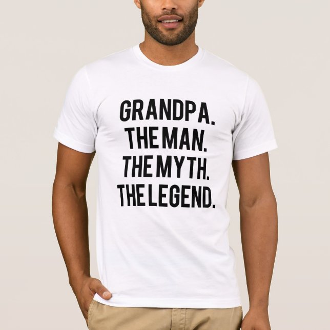 Grandpa the Man the Myth the Legend funny saying T-Shirt (Front)