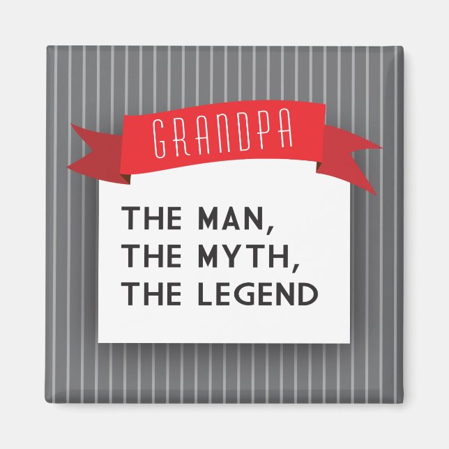 Grandpa – The Man, The Myth, The Legend Magnet (Front)