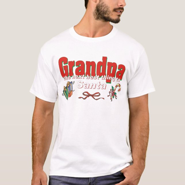 Grandpa, The Next Best Thing To Santa T-Shirt (Front)