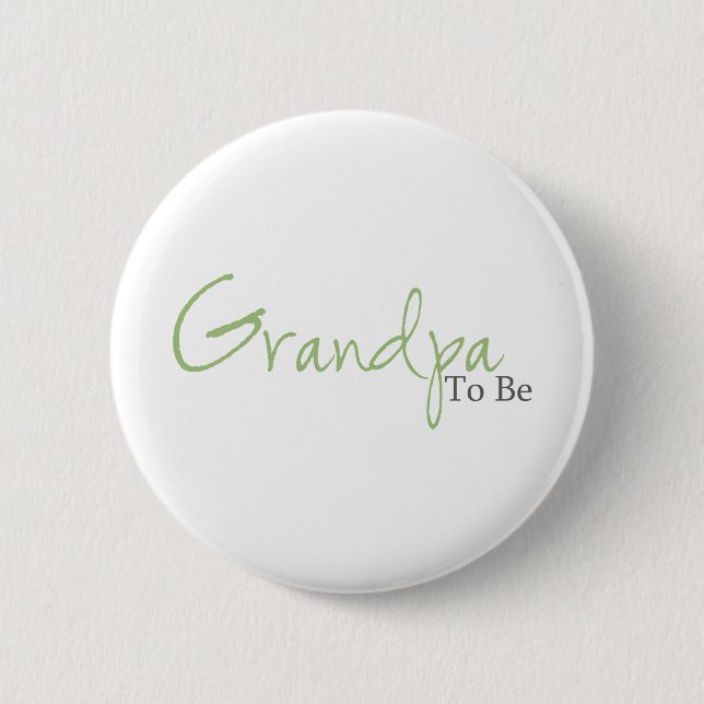 Grandpa To Be (Green Script) 6 Cm Round Badge (Front)
