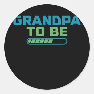 Grandpa to be Loading Family Father Grandfather  Classic Round Sticker