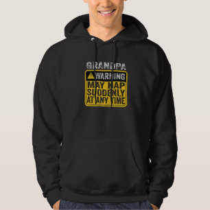 Grandpa Warning May Nap Suddenly At Any Time Hoodie