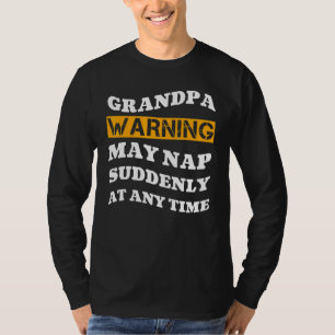 Grandpa Warning May Nap Suddenly At Any Time Mens T-Shirt