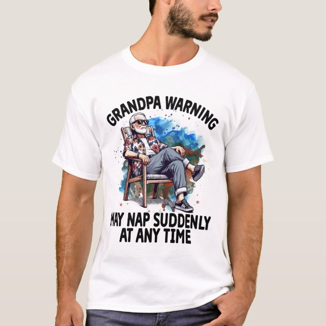 Grandpa Warning May Nap Suddenly Funny Quotes T-Shirt (Front)