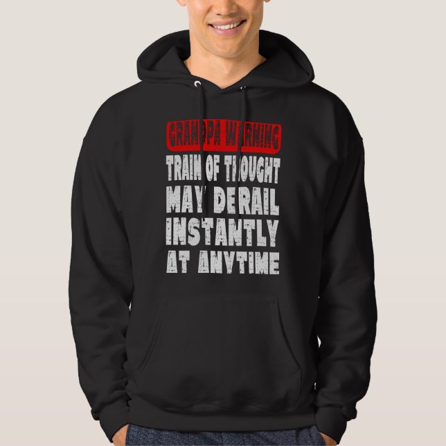 Grandpa Warning Message  Memory Forgetting Joke Hoodie (Front)