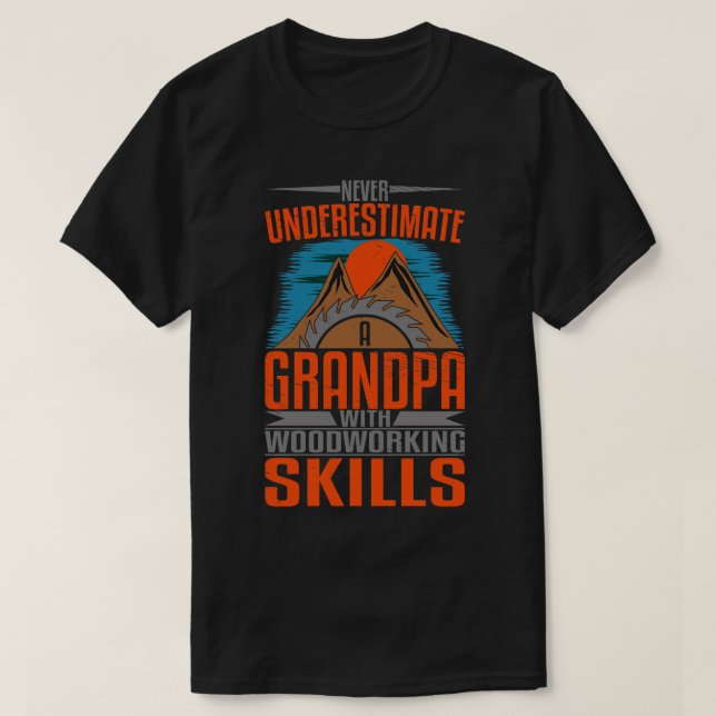 Grandpa Wood Old Woodworking Tools Carpenter  T-Shirt (Design Front)