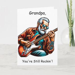Grandpa, You're still rockin"   Birthday Humour Card