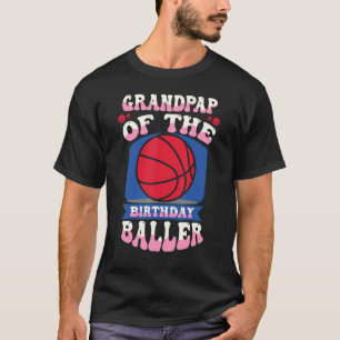Grandpap Of The Birthday Baller Basketball Theme B T-Shirt