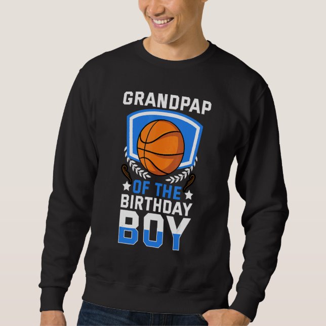 Grandpap Of The Birthday Boy Basketball Family Sweatshirt (Front)
