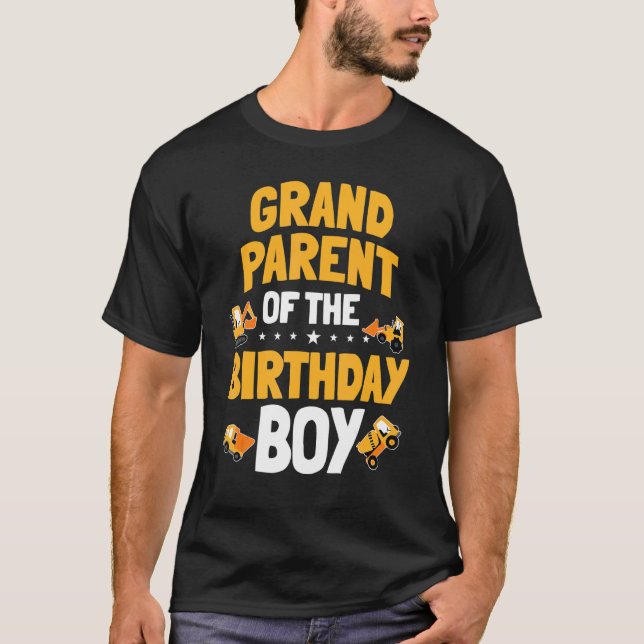 Grandparent Of The Birthday Boy Construction Worke T-Shirt (Front)
