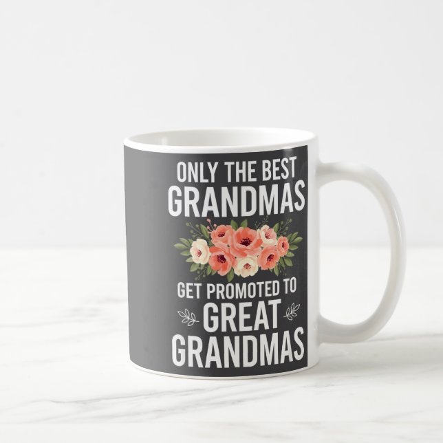 Grandparent Only The Grandmas Get Promoted To Grea Coffee Mug (Right)