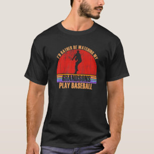 Grandparent Rather Be Watching Play Baseball Grand T-Shirt