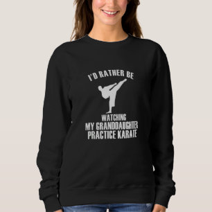 Grandparents Rather Watch My Granddaughter Practic Sweatshirt