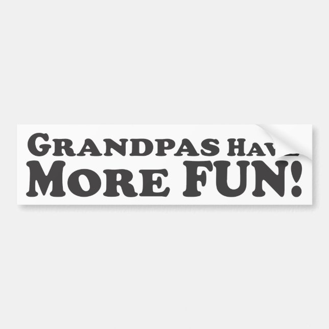 Grandpas Have More Fun! - Bumper Sticker (Front)
