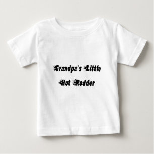 Grandpa's Little Hot Rodder Baby T-Shirt