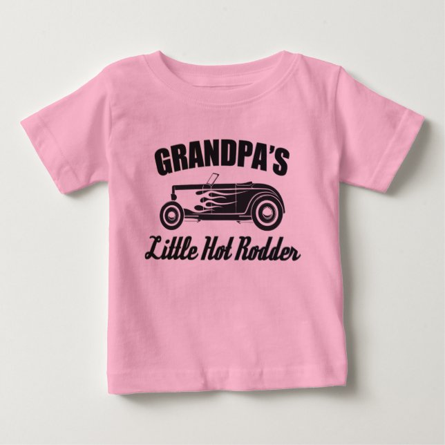 Grandpa's Little Hot Rodder HotRod Grandchild Car Baby T-Shirt (Front)