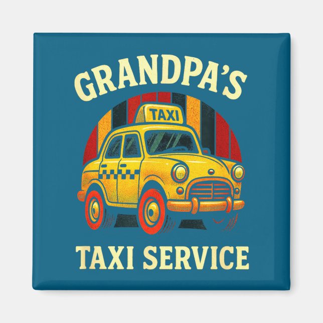 Grandpa's Taxi Service - Funny Cab Driver Quote  Magnet (Front)