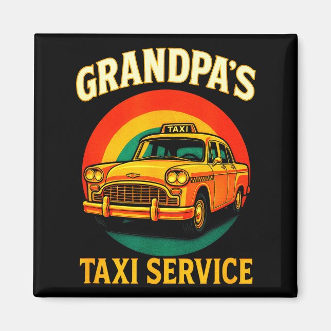 Grandpa's Taxi Service - Funny Driver Lover  Magnet (Front)