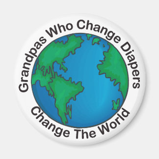 Grandpas That Change Diapers Change The World Gift Magnet