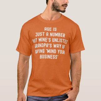 Grandpas Way of Saying Mind Your Business T-Shirt
