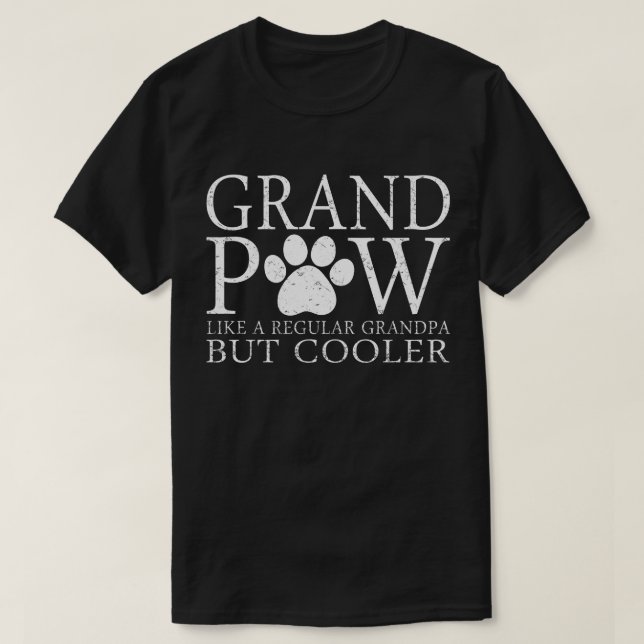 grandpaw like a regular grandpa but cooler T-Shirt (Design Front)