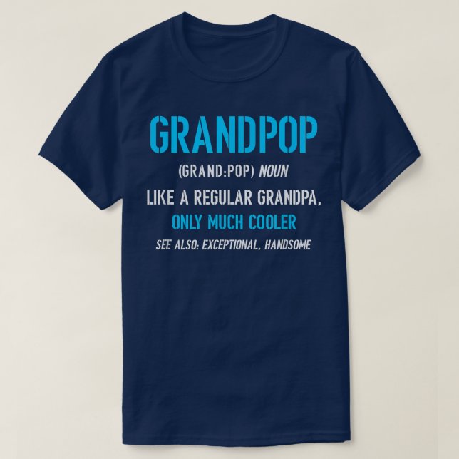 Grandpop Gift Like A Regular Funny Definition Much T-Shirt (Design Front)