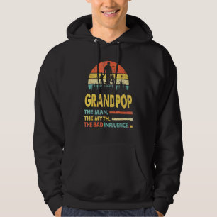 Grandpop The Man The Myth The Bad Influence Father Hoodie