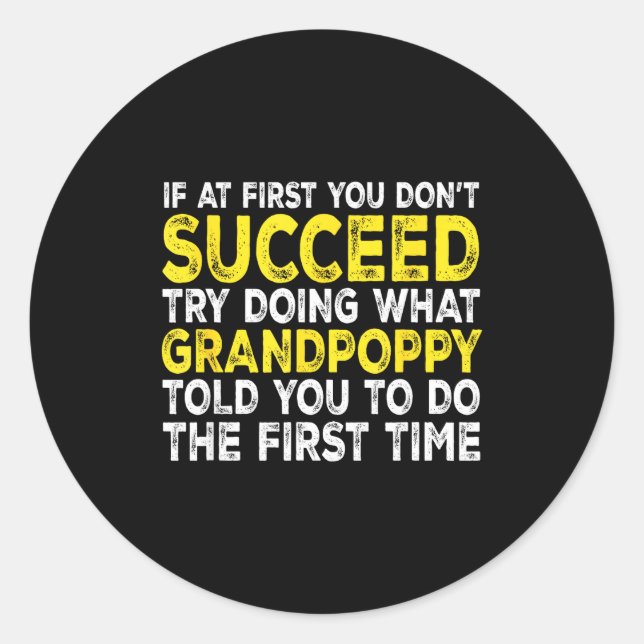 Grandppy - If At First You Don't Succeed Try Doing Classic Round Sticker (Front)