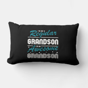 Grandson Gift Im Not A Regular Grandson Lumbar Cushion