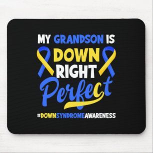 Grandson Is Down Right Perfect Down Syndrome Aware Mouse Pad