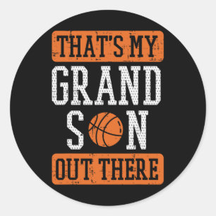 Grandson Out There Basketball Grandma Grandpa Men Classic Round Sticker