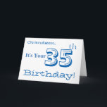 Grandson's 35th birthday greeting in blue & white. card<br><div class="desc">A white background featuring white and blue text,  on this fun,  birthday greeting for a grandson. My Funny Mind Greetings.</div>