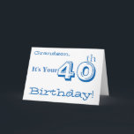 Grandson's 40th birthday greeting in blue & white. card<br><div class="desc">A white background featuring white and blue text,  on this fun,  birthday greeting for a grandson. My Funny Mind Greetings.</div>