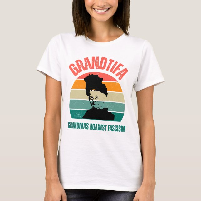 Grandtifa Grandma against fascist  anti Trump T-Shirt (Front)