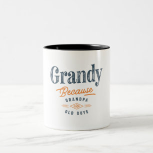 Grandy Because Grandpa Is For Old Guys Funny Two-Tone Coffee Mug