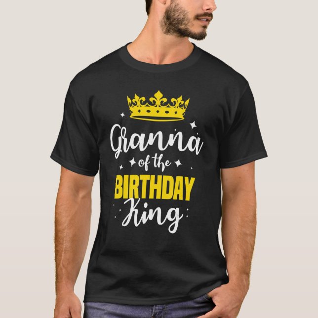 Granna Of The Birthday King Party Crown Bday Celeb T-Shirt (Front)