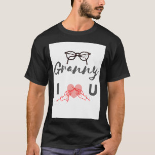 Granny I love you T-Shirt 
