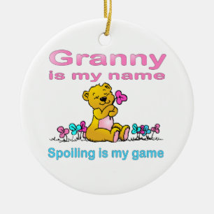 Granny Is My Name, Spoiling Is my Game Ceramic Ornament