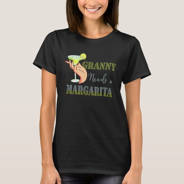 Granny Needs a Margarita Mother s Day Cocktail T-Shirt (Front)
