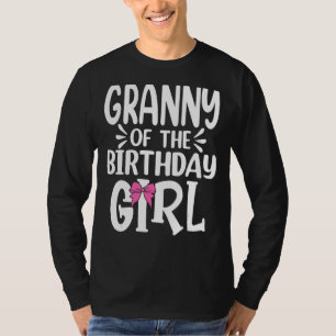 Granny Of The Birthday Girl Mum Dad Kids Family Ma T-Shirt