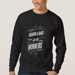 Granola Bars Are For Winners - Quirky Food Design Sweatshirt