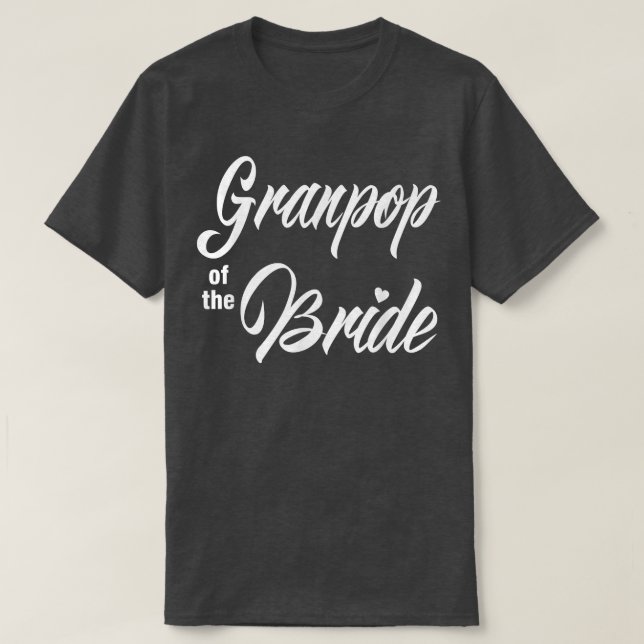 Granpop Of Bride Wedding Party Funny Matching Brid T-Shirt (Design Front)