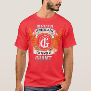 Grant Name Shirt Never Underestimate The Power Of