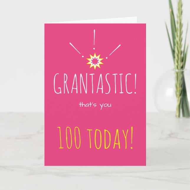 Grantastic!  Happy 100 Birthday to Granny Card (Front)
