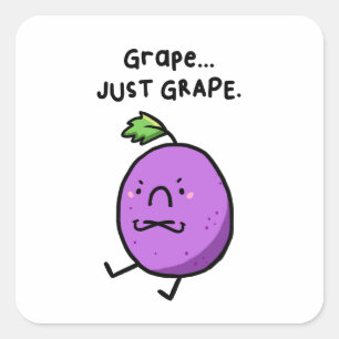Grape, Just Grape Sour Grape Pun Sticker
